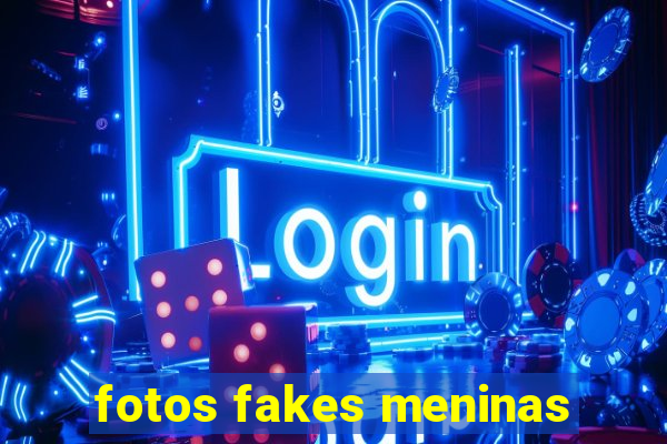 fotos fakes meninas